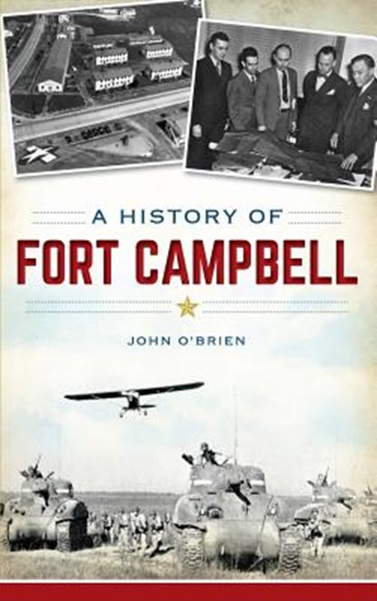 A History of Fort Campbell, John O'Brien - Gebonden - 9781540209320