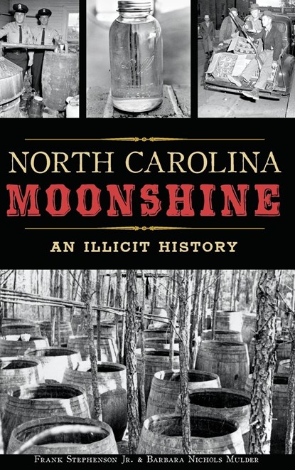 North Carolina Moonshine, Barbara Nichols Mulder ;  Frank Stephenson Jr - Gebonden - 9781540214102