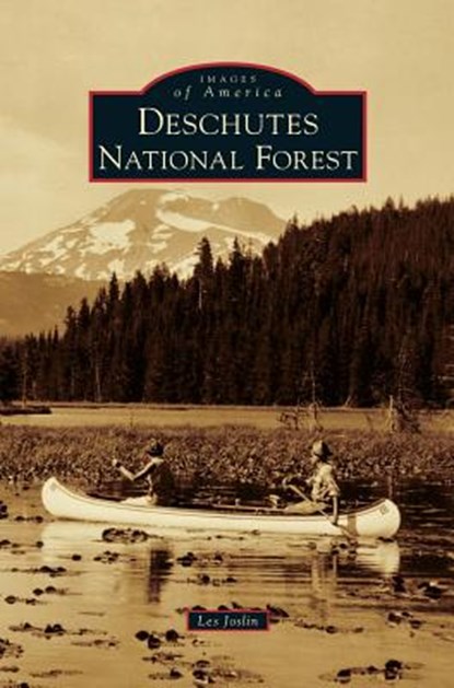 Deschutes National Forest, Les Joslin - Gebonden - 9781540215109
