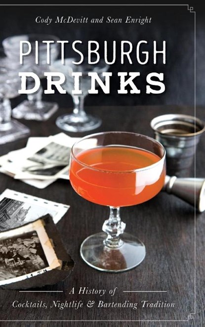 Pittsburgh Drinks, Cody McDevitt ; Sean Enright - Gebonden - 9781540215574
