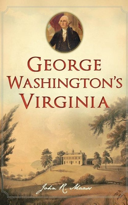 George Washington's Virginia, John R Maass - Gebonden - 9781540215635