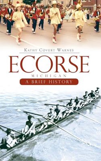 Ecorse, Michigan: A Brief History, Kathy Covert Warnes - Gebonden - 9781540220714