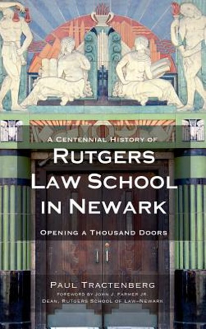A Centennial History of Rutgers Law School in Newark: Opening a Thousand Doors, Paul Tractenberg - Gebonden - 9781540220820