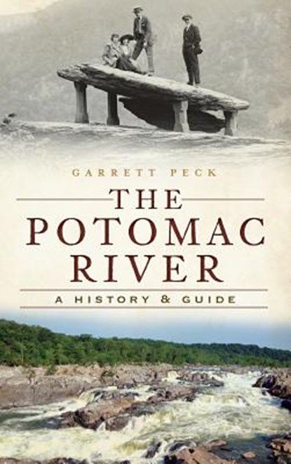 The Potomac River: A History & Guide, Garrett Peck - Gebonden - 9781540221186
