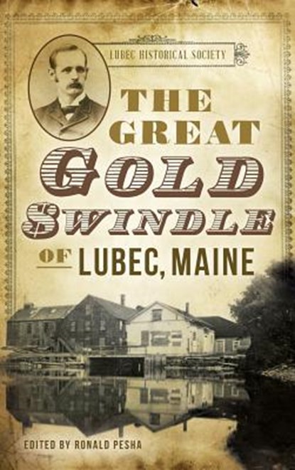 The Great Gold Swindle of Lubec, Maine, Carrie C. Bangs - Gebonden - 9781540221476