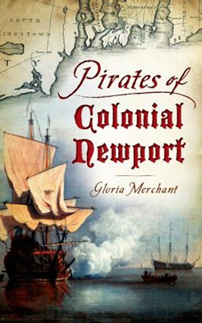 Pirates of Colonial Newport, Gloria Merchant - Gebonden - 9781540222558