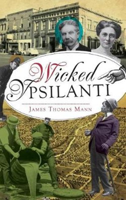 Wicked Ypsilanti, James Thomas Mann - Gebonden - 9781540222954