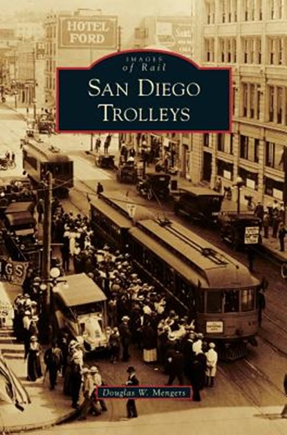 San Diego Trolleys, Douglas W. Mengers - Gebonden - 9781540226129