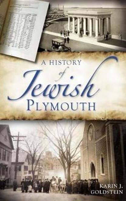 A History of Jewish Plymouth, Karin J. Goldstein - Gebonden - 9781540231222