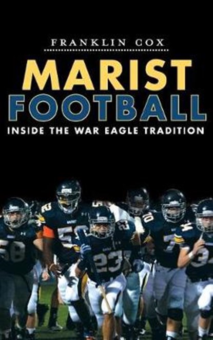Marist Football: Inside the War Eagle Tradition, Franklin Cox - Gebonden - 9781540232526