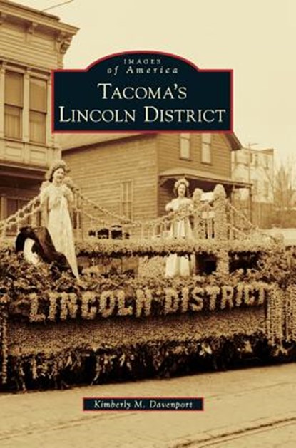 Tacoma's Lincoln District, Kimberly M. Davenport - Gebonden - 9781540233790