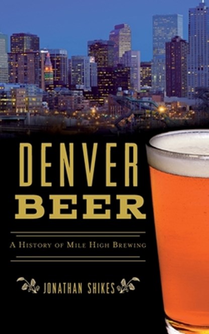 DENVER BEER, Jonathan Shikes - Gebonden - 9781540242396