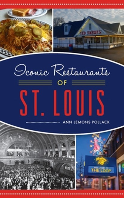 Iconic Restaurants of St. Louis, Ann Lemons Pollack - Gebonden - 9781540245335