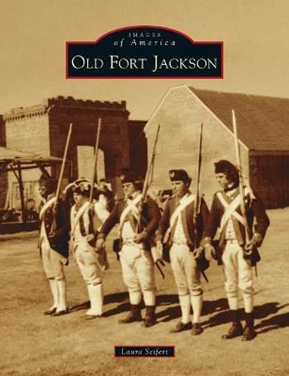 Old Fort Jackson, SEIFERT,  Laura - Gebonden - 9781540245779