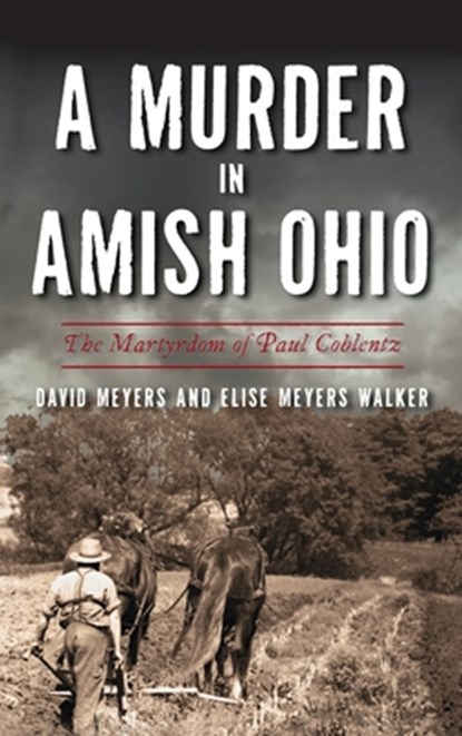 Murder in Amish Ohio, David Meyers ; Elise Meyers Walker - Gebonden - 9781540246486