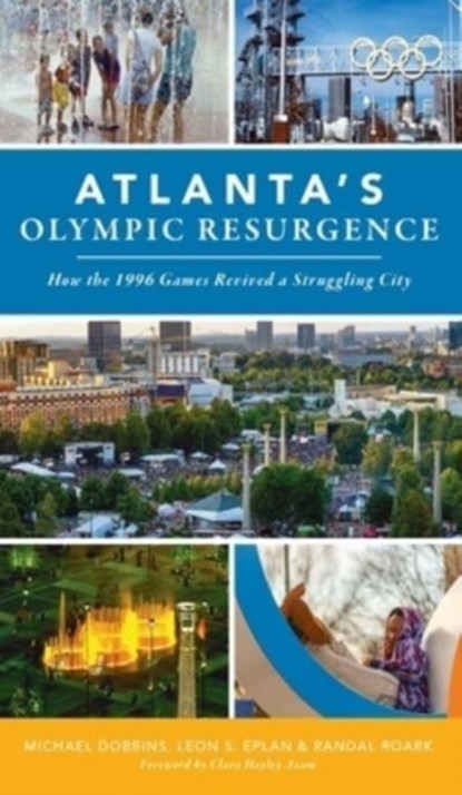 Atlanta's Olympic Resurgence, Michael Dobbins ; Leon S Eplan ; Randal Roark - Gebonden - 9781540247469