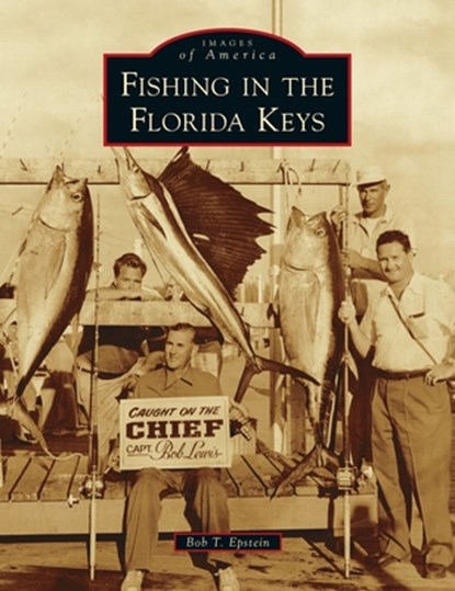 Fishing in the Florida Keys, Bob T Epstein - Gebonden - 9781540247773