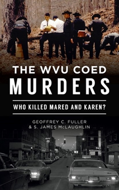 Wvu Coed Murders, Geoffrey C Fuller ; S James McLaughlin - Gebonden - 9781540249999