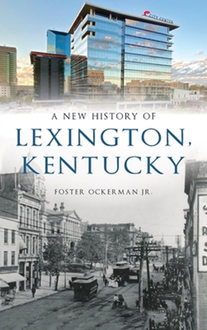 New History of Lexington, Kentucky, Foster Ockerman - Gebonden - 9781540250018