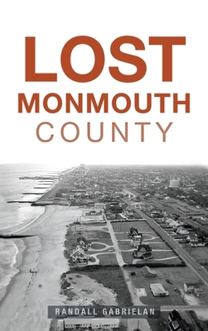 Lost Monmouth County, Randall Gabrielan - Gebonden - 9781540250506