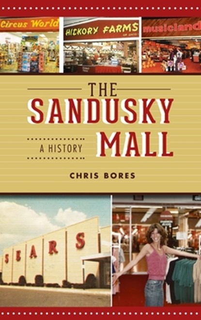 Sandusky Mall, Chris Bores - Gebonden - 9781540250520