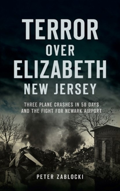 Terror Over Elizabeth, New Jersey, Peter Zablocki - Gebonden - 9781540250537