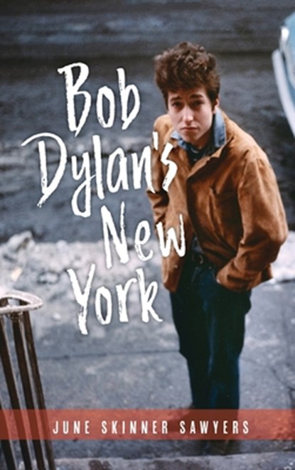 Bob Dylan's New York, June Sawyers - Gebonden - 9781540250865