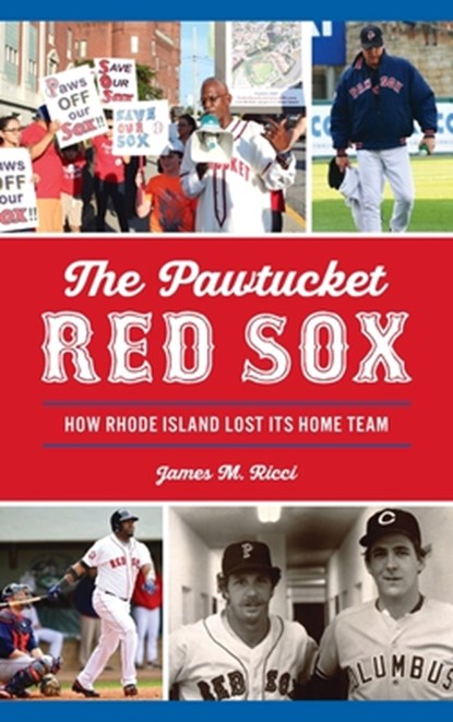 Pawtucket Red Sox, James M Ricci - Gebonden - 9781540251312