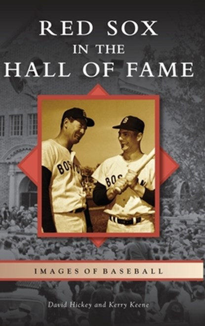 Red Sox in the Hall of Fame, David Hickey ; Kerry Keene - Gebonden - 9781540251633