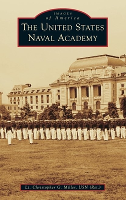 United States Naval Academy, Christopher Miller - Gebonden - 9781540258618