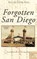 Forgotten San Diego, David Marshall - Gebonden - 9781540258632