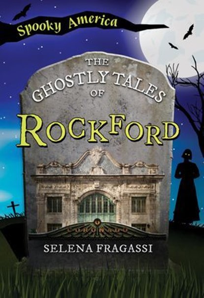 The Ghostly Tales of Rockford, Selena Fragassi - Ebook - 9781540260147