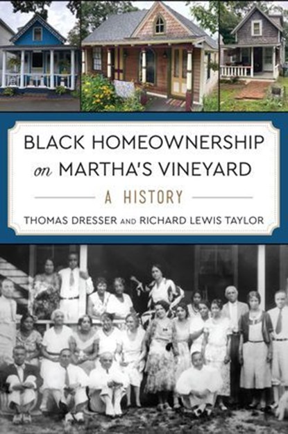 Black Homeownership on Martha's Vineyard, Thomas Dresser ; Richard Lewis Taylor - Ebook - 9781540262394