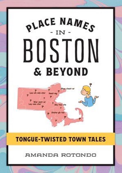 Place Names in Boston & Beyond, Amanda Rotondo - Ebook - 9781540265999