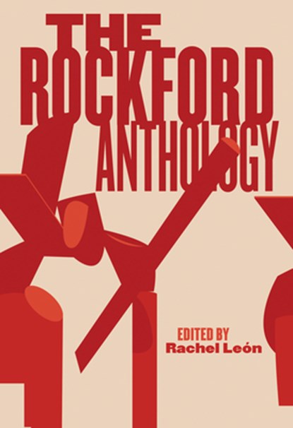 The Rockford Anthology, Rachel León - Paperback - 9781540270122
