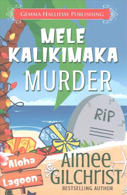 Mele Kalikimaka Murder, Aimee Gilchrist - Paperback - 9781540345110