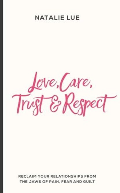 Love, Care, Trust & Respect, Natalie Lue - Ebook - 9781540371669