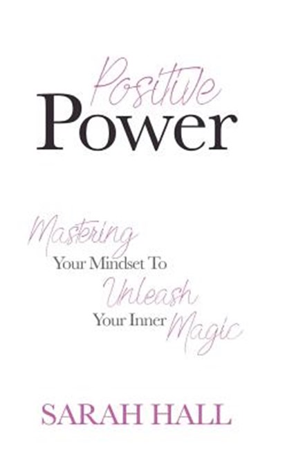 Positive Power, HALL,  Sarah - Paperback - 9781540384188