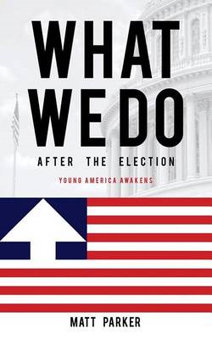 What We Do, PARKER,  Matt - Paperback - 9781540558848