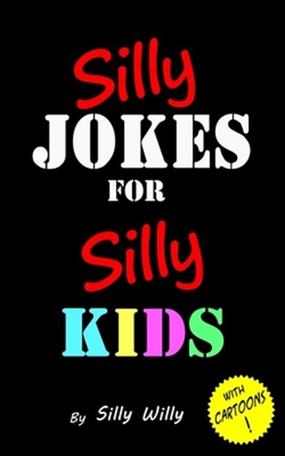 Silly Jokes for Silly Kids, Silly Willy - Paperback - 9781540619396