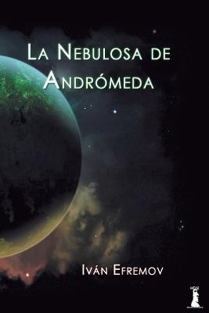 La Nebulosa de Andromeda, Ivan Efremov - Paperback - 9781540716682