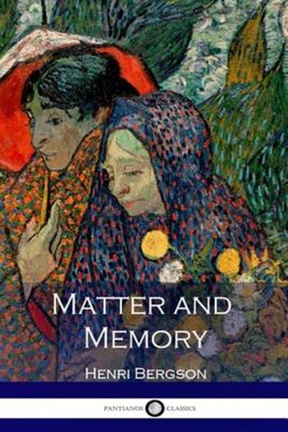 Matter and Memory (Illustrated), BERGSON,  Henri - Paperback - 9781540733023