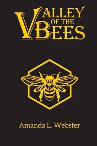Valley of the Bees: Omnibus, Amanda L. Webster - Paperback - 9781540757784