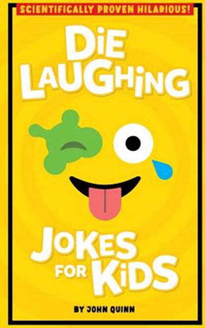 Die Laughing Jokes For Kids, John Quinn - Paperback - 9781540864222