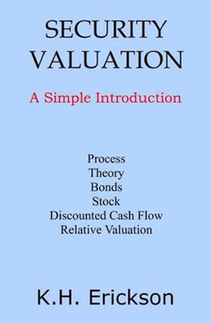 Security Valuation, ERICKSON,  K. H. - Paperback - 9781540890030