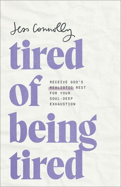 Tired of Being Tired, Jess Connolly - Paperback - 9781540902504