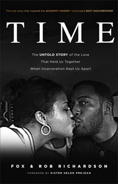 Time – The Untold Story of the Love That Held Us Together When Incarceration Kept Us Apart, Fox Richardson ; Rob Richardson ; Sister Helen Prejean - Gebonden - 9781540902641