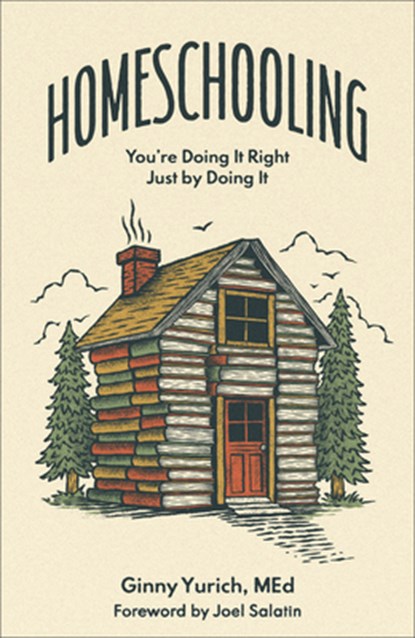 Homeschooling: You're Doing It Right Just by Doing It, Yurich Ginny Med - Gebonden - 9781540903419