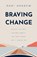Braving Change, Andi Andrew - Paperback - 9781540903495