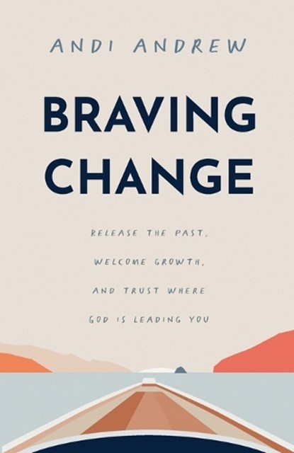 Braving Change, Andi Andrew - Paperback - 9781540903495